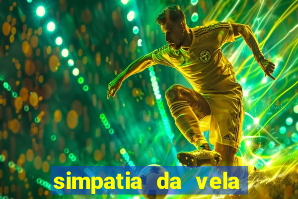 simpatia da vela para afastar rival